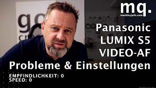 Panasonic LUMIX S5 Video AF Focus Probleme  Test  Einstellungen - Autofocus sucks