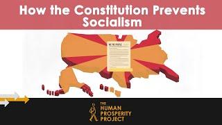 How the Constitution Prevents Socialism  The Human Prosperity Project