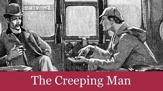 47 The Creeping Man from The Case-Book of Sherlock Holmes 1927 Audiobook