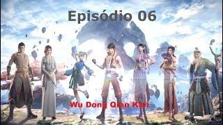 Wu Dong Qian Kun Episódio 06 PT-BR