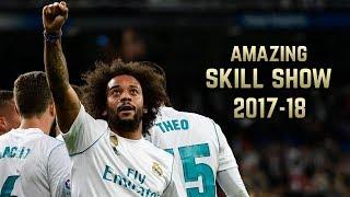 Marcelo Vieira 2017-18  Amazing Skill Show   HD