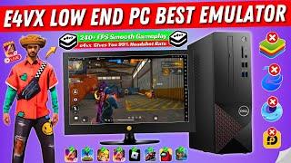 New E4VX Emulator Best For Low End PC Without Graphics Card  Best Emulator For PC Free Fire 2024