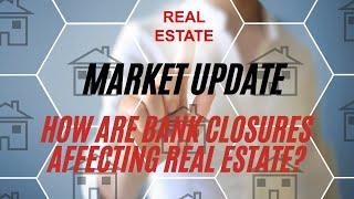 Market Update How are bank closures affecting real estate? - Lisa Doyle & The Doyle Team