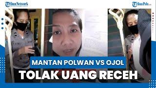 Ngaku Pergoki Senior Ubah BAP Kini Beredar Video Mantan Polwan Cekcok dengan Ojol Tolak Uang Receh