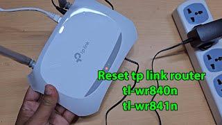 How to reset tp link router tl wr840n tl wr841n