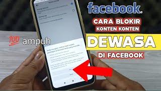 cara setting Facebook agar tidak muncul video sensitif atau video fulgar