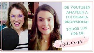 Cómo cambiar tu vida De youtuber amateur a fotógrafa profesional  Entrevista con Laucacau