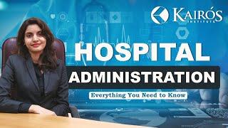 HOSPITAL ADMINISTRATION COURSE KOCHI  EVERYTHING YOU NEED TO KNOW  KAIROS INSTITUTE