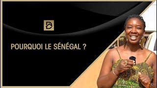 Pourquoi le Sénégal ?