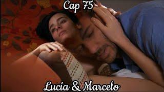 Lucia y Marcelo - Su Historia Cap 75  Lucia Esmeralda Pimentel  Marcelo Erick Elias
