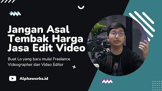 Cara Nentuin Harga Editan Pertama  Freelance Videographer & Video Editor