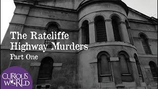 The Ratcliffe Highway Murders Part One