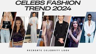 Celebrity Fashion 2024 Steal Their Style on a Budget