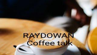 Coffee talk - Raydowan Official Lyric Video