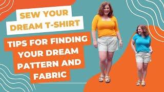 Sew Your Dream T-shirt Tips for Finding Your Dream Pattern and Fabric