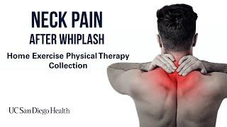 Neck Pain After Whiplash Home Exercises  UC San Diego Health