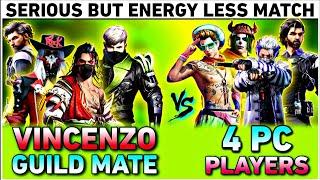 Serious but Powerless VINCENZO with His Guild member vs 4 PC Pro Players Squad Clash Squad Custom