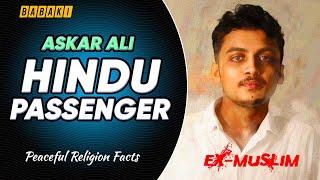 Peaceful Religion Facts -15  Askar Ali on Hindu Passenger who Changed his Life