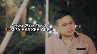 LAGU KARO TERBARU 2022  JUMPA BAS KEBIAREN  KRISTA NATA PURBA  ORIGINAL VIDEO MUSIC