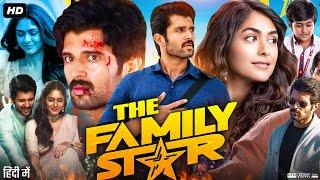 The Family Star Full Movie in Hindi Dubbed 2024  Vijay Deverakonda  Mrunal Thakur  Review & Facts
