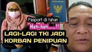 LAGI-LAGI TKI JADI KORBAN PENIPUAN