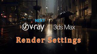 VRay NEXT  Render Setup for 3ds Max  THE EASY WAY 