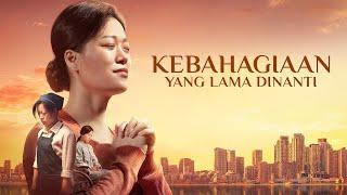 Film Rohani Kebahagiaan Yang Lama Dinanti Tuhan menyelamatkan saya dari lautan penderitaan