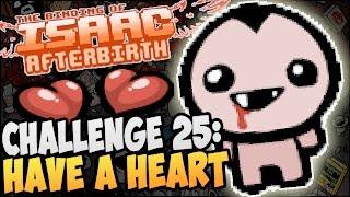 The Binding of Isaac Afterbirth ► CHALLENGE 25 HAVE A HEART 16