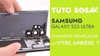 Tutoriel SOSav  Remplacement de la Vitre Arrière du Samsung Galaxy S23 Ultra