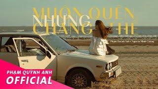 Phạm Quỳnh Anh x Nguyễn Minh Cường  Muốn Quên Nhưng Chẳng Thể #MQNCT  Music Video Official 4K