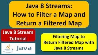 Java 8 Streams How to Filter a Map and Return a Filtered Map  Streams in Java 8