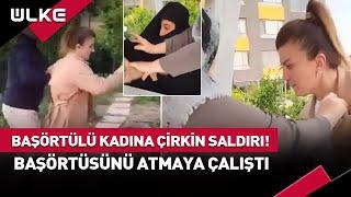 Ankarada Başörtülü Kadınlara Çirkin Saldırı #haber