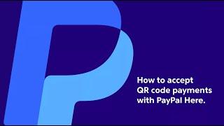How to Accept PayPal and Venmo QR Code Payments with PayPal Here
