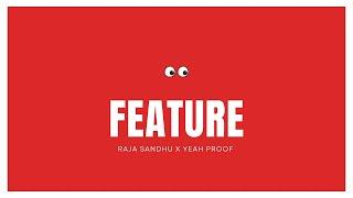 Feature Official Video Raja Sandhu  Yeah Proof  Latest Punjabi Songs 2024  New Punjabi Songs