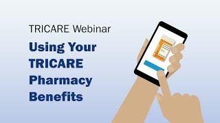 Using Your TRICARE Pharmacy Benefits Webinar