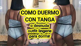 Outfit lingerie para dormir asi diermo yo