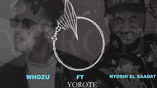 Whozu ft Nyoshi El Saadat - Yorote Official Audio