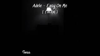 Adele - Easy On Me  1 HOUR 