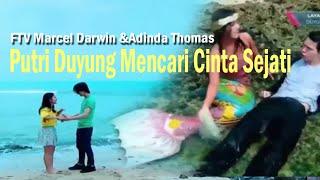 FTV Putri Duyung Mencari Cinta Sejati - FTV Marcel Darwin &Adinda Thomas