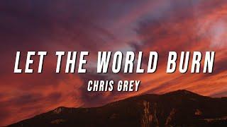 Chris Grey - LET THE WORLD BURN Lyrics