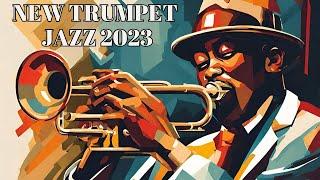 New Trumpet Jazz 2023 Smooth Jazz Cozy Jazz