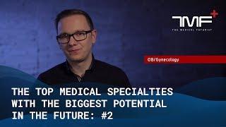 Top Medical Specialties of the Future #2 OBGyn - The Medical Futurist