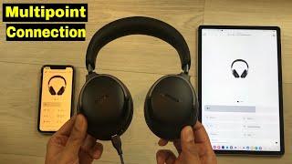 How to Connect Bose QuietComfort Ultra Headphones with 2 Different Devices - Multipoint Connection