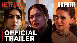 Do Patti  Official Trailer  Kajol Kriti Sanon Shaheer Sheikh  25 Oct  Netflix India