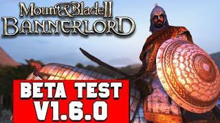 Bannerlord Beta Branch Test v.1.6.0  Mount & Blade 2