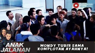 MONDY TUBIR SAMA KOMPLOTAN AYAHNYA - ANAK JALANAN 724