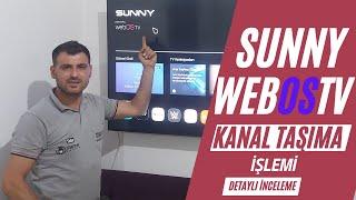 Sunny webOStv kanal taşıma sorunu ve detaylı inceleme