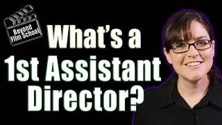 Whats a 1st Assistant Director?