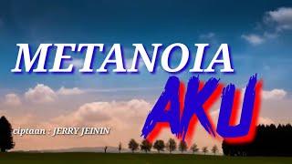 METANOIA  AKU Official Original Song