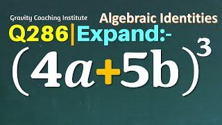 Q286  Expand 4a+5b ^3  Expand 4a + 5b whole cube  4 a plus 5 b whole cube  4a+5b3  4a+5b ^3